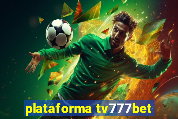 plataforma tv777bet